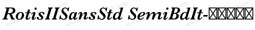 RotisIISansStd SemiBdIt字体转换
